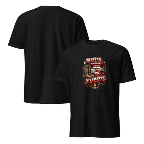 Bros wanna have funds T-Shirt by HoodNeck
